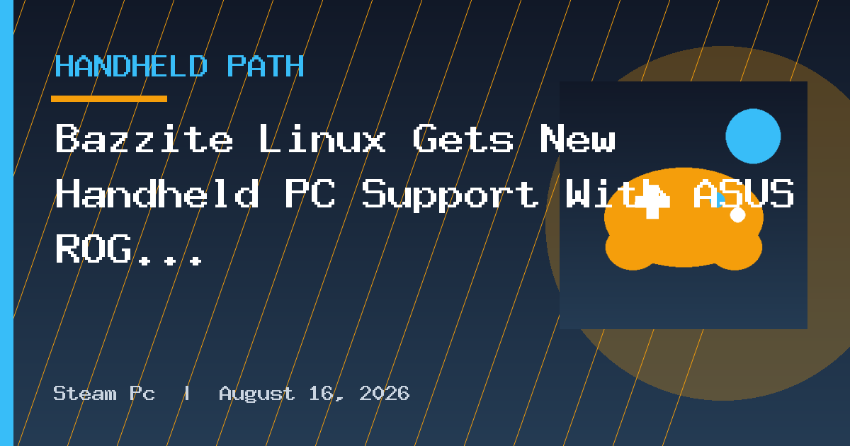 Bazzite Linux Gets New Handheld PC Support With ASUS ROG Xbox Ally X20