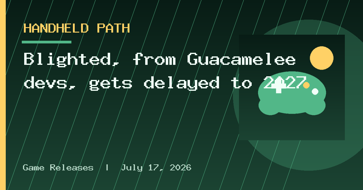 Blighted, from Guacamelee devs, gets delayed to 2027