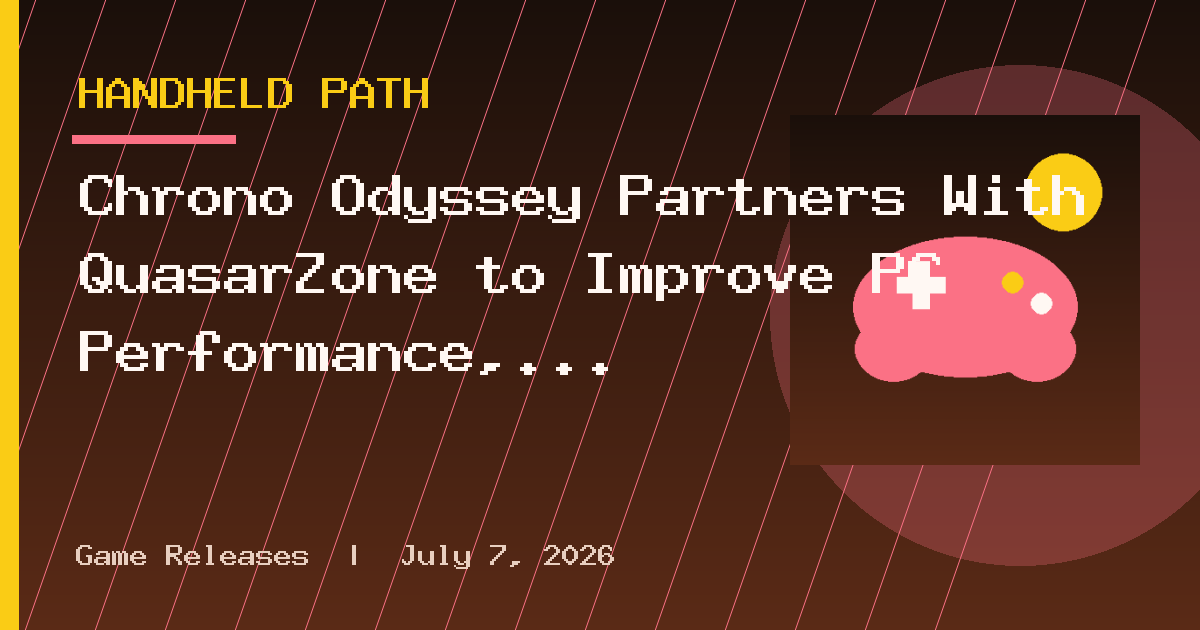 Chrono Odyssey Partners With QuasarZone to Improve PC Performance, Revise System