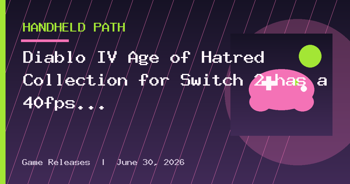 Diablo IV Age of Hatred Collection for Switch 2 has a 40fps target performance