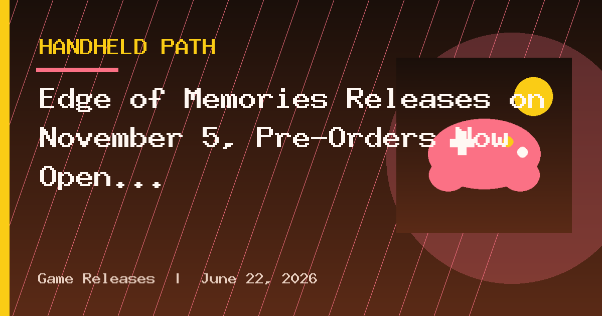 Edge of Memories Releases on November 5, Pre-Orders Now Open