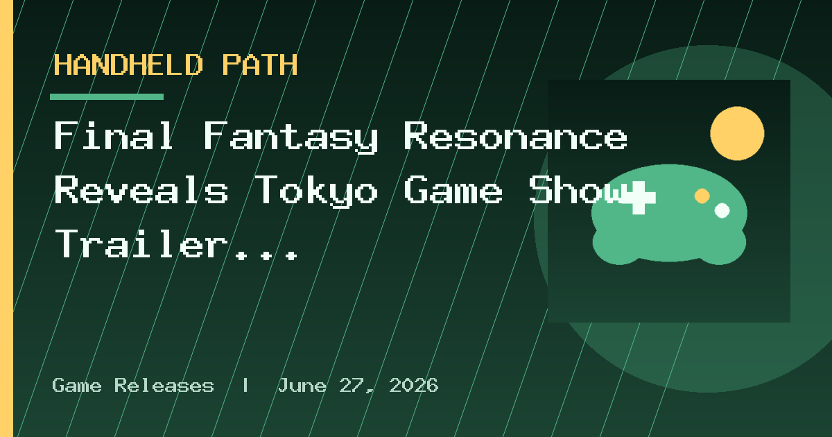 Final Fantasy Resonance Reveals Tokyo Game Show Trailer
