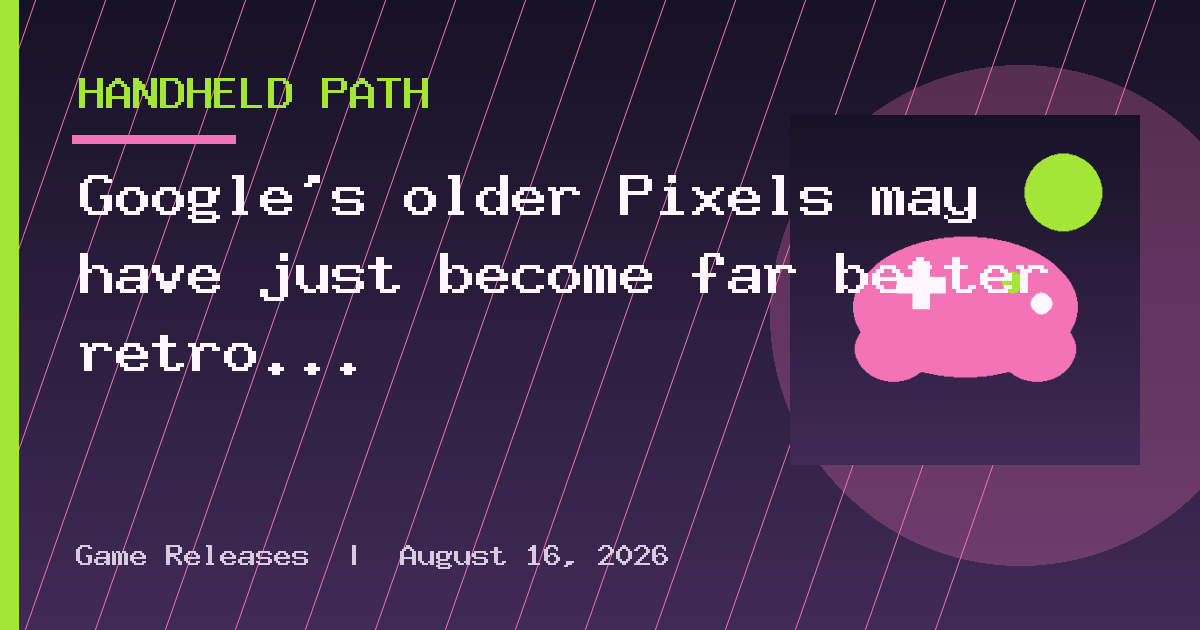 Google’s older Pixels may have just become far better retro gaming machines