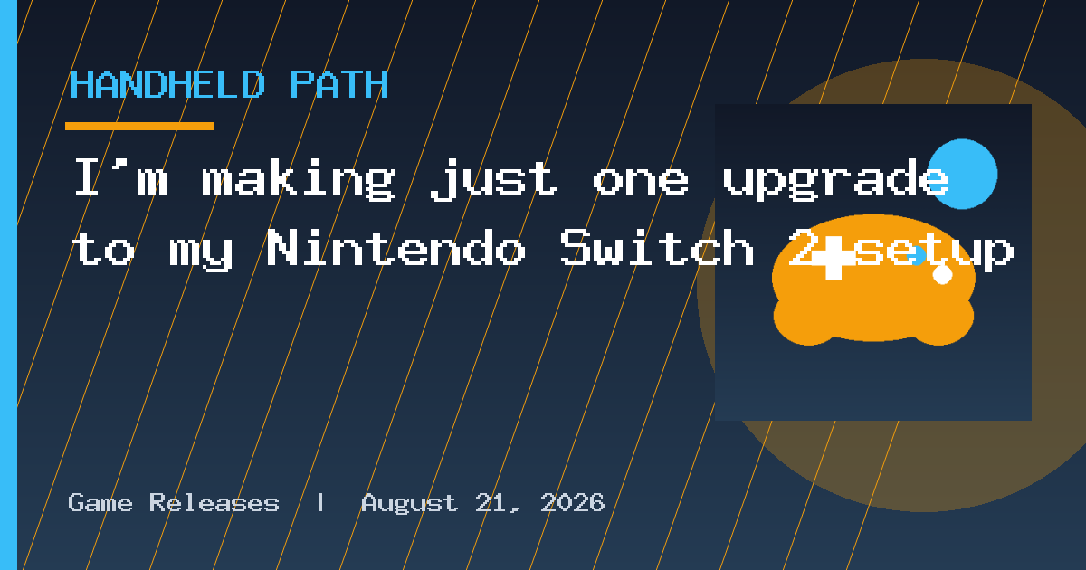 I'm making just one upgrade to my Nintendo Switch 2 setup
