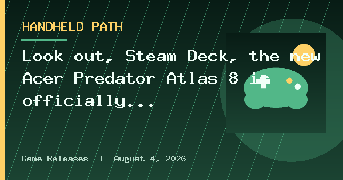 Look out, Steam Deck, the new Acer Predator Atlas 8 is officially coming soon