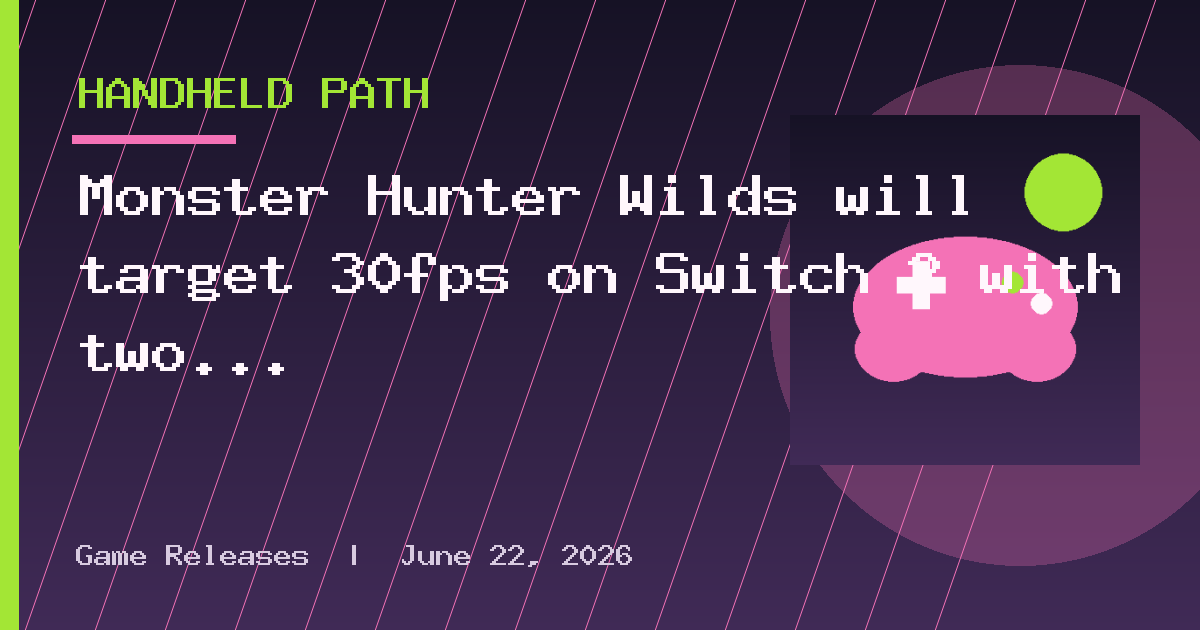 Monster Hunter Wilds will target 30fps on Switch 2 with two visual modes docked