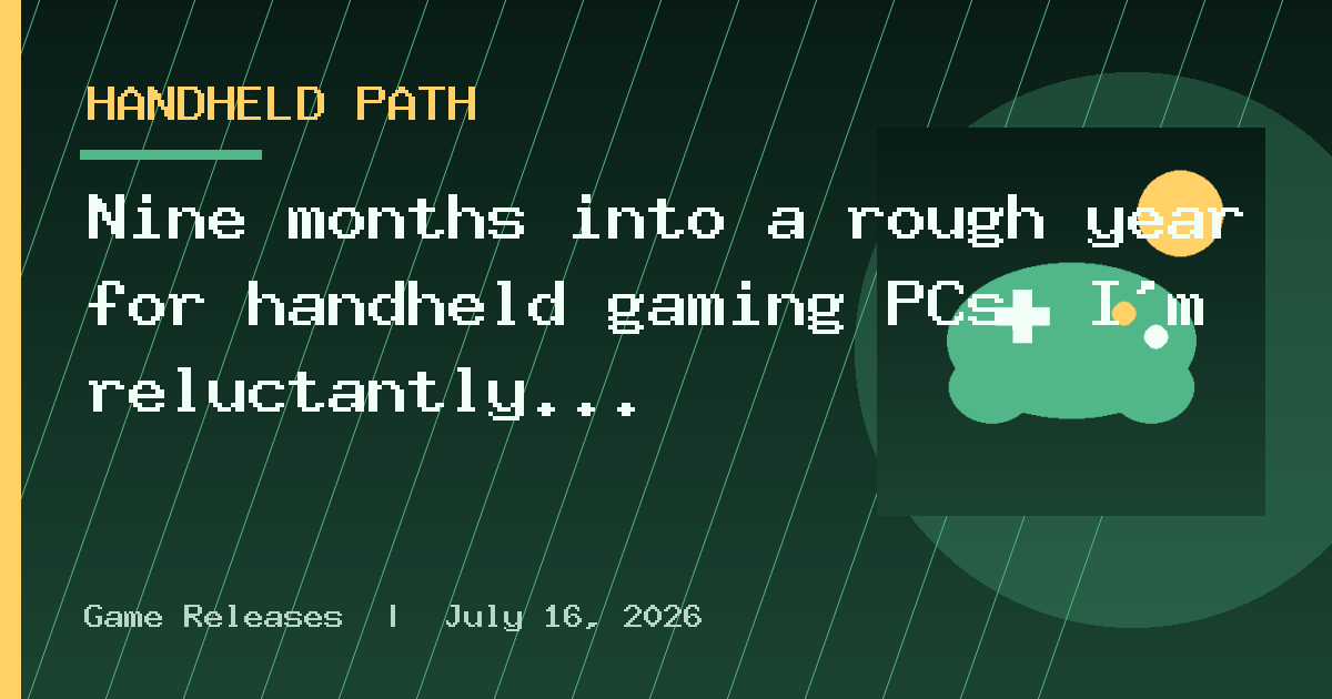 Nine months into a rough year for handheld gaming PCs, I'm reluctantly thankful