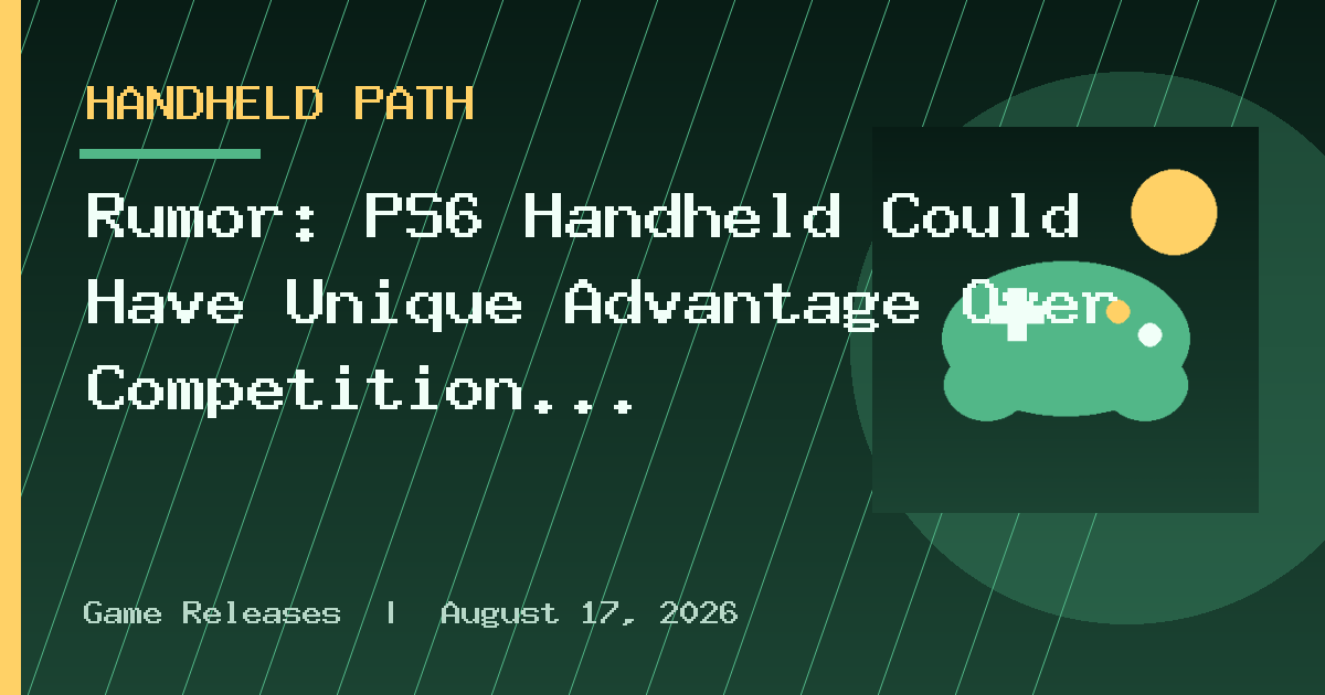Rumor: PS6 Handheld Could Have Unique Advantage Over Competition