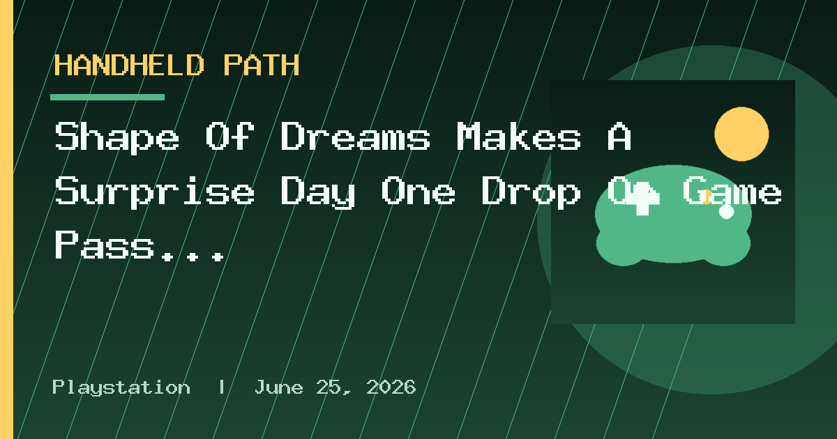 Shape Of Dreams Makes A Surprise Day One Drop On Game Pass And More