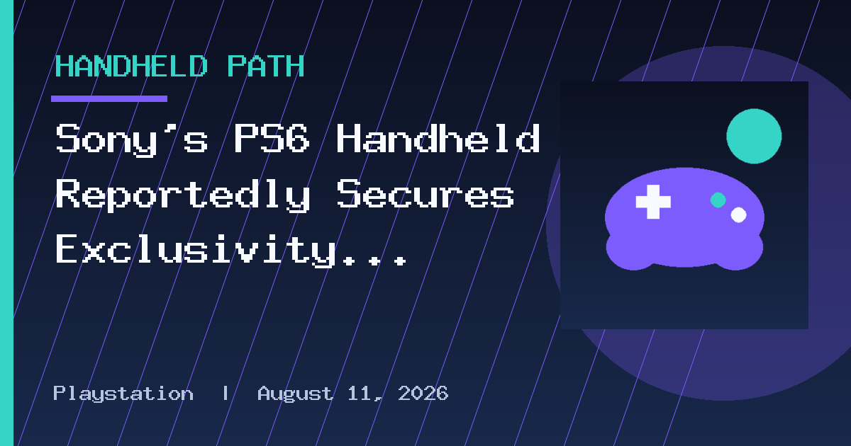 Sony’s PS6 Handheld Reportedly Secures Exclusivity For RDNA 5 Custom Chip
