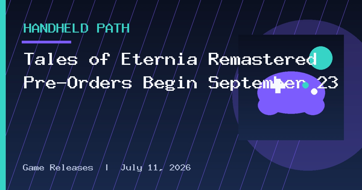Tales of Eternia Remastered Pre-Orders Begin September 23