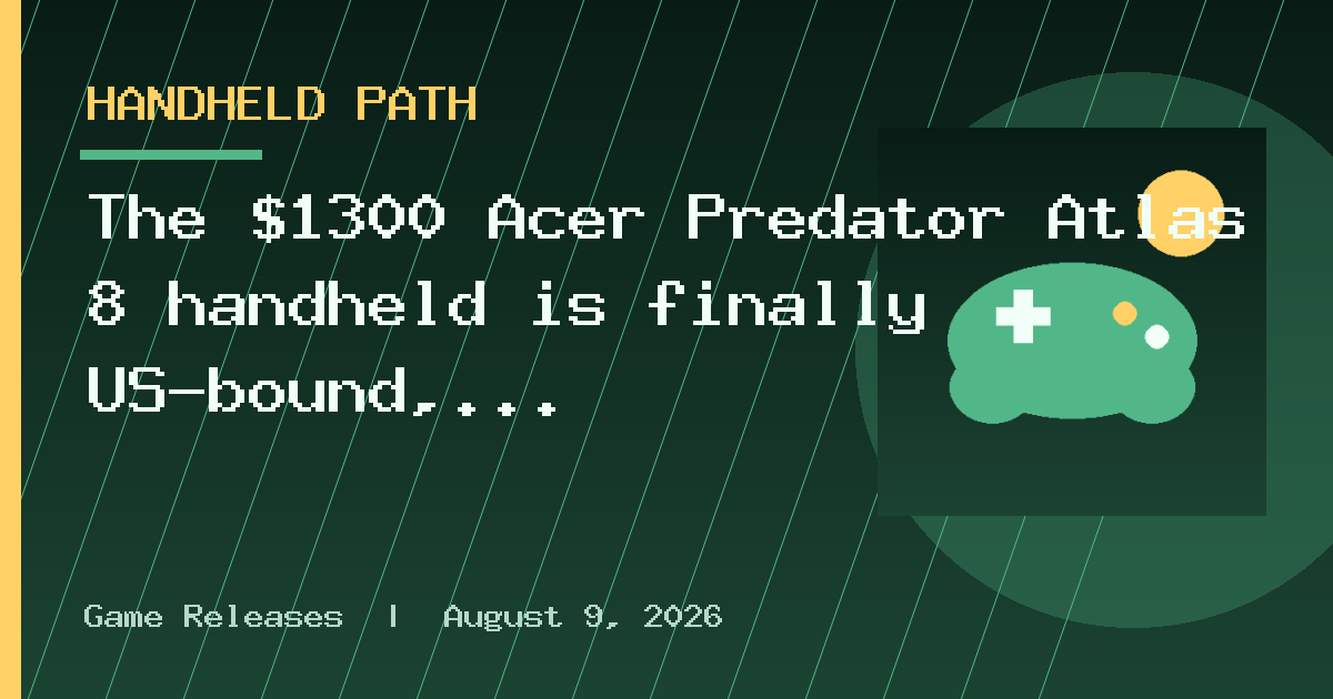 The $1300 Acer Predator Atlas 8 handheld is finally US-bound, and its pre-orders