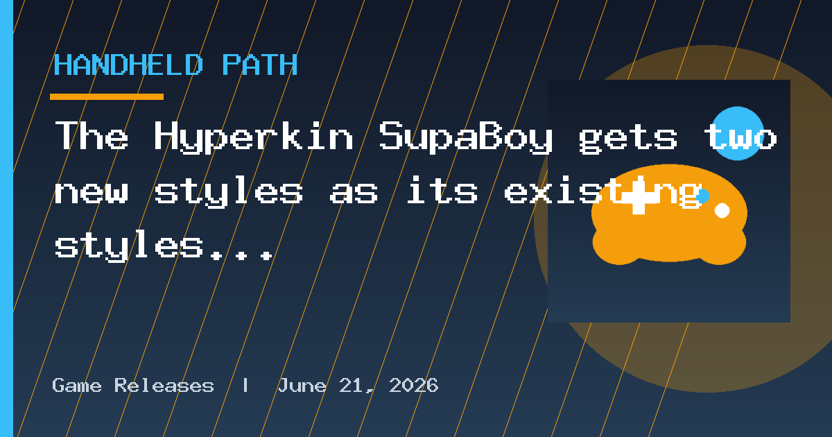 The Hyperkin SupaBoy gets two new styles as its existing styles ride off