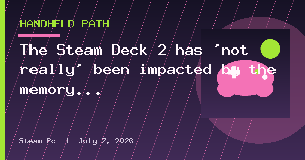 The Steam Deck 2 has 'not really' been impacted by the memory supply crisis