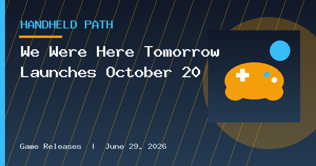 We Were Here Tomorrow Launches October 20