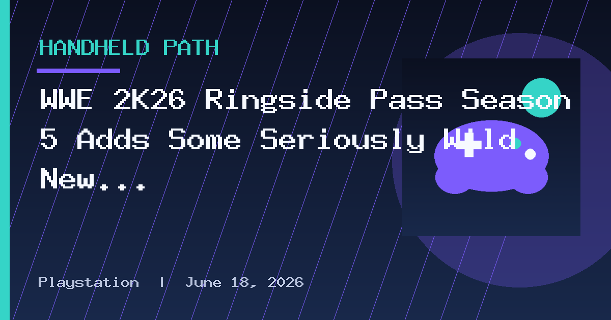 WWE 2K26 Ringside Pass Season 5 Adds Some Seriously Wild New Additions