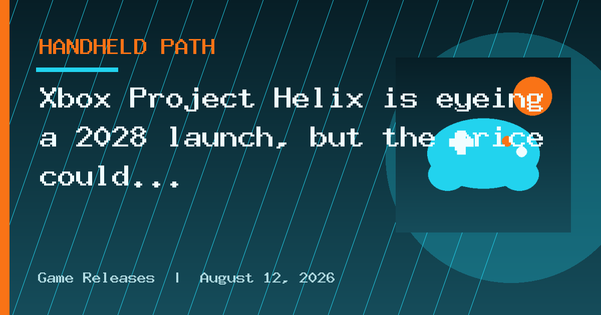 Xbox Project Helix is eyeing a 2028 launch, but the price could be